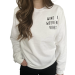 Wine & Weekend Vibes • Sweatshirt