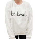 Be Kind • Sweatshirt