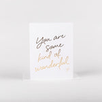 You Are Some Kind Of Wonderful Card